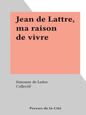 cover image of Jean de Lattre, ma raison de vivre